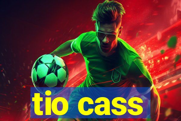 tio cass